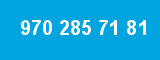 970 285 71 81